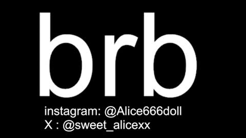 NEW ACCOUNT  ALICE  online show from July 25, 9:57 pm